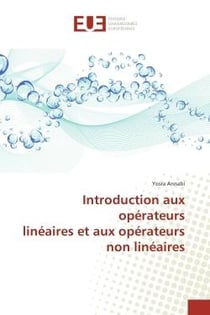 Introduction aux operateurs lineaires et aux operateurs non lineaires