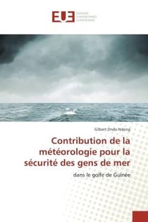 Contribution de la meteorologie pour la securite des gens de mer : Dans le golfe de Guinee