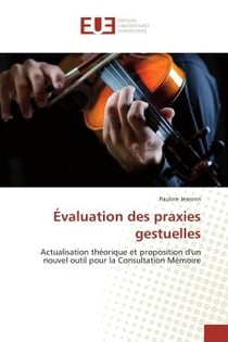 Évaluation des praxies gestuelles : Actualisation théorique et proposition d'un nouvel outil pour la Consultation Mémoire