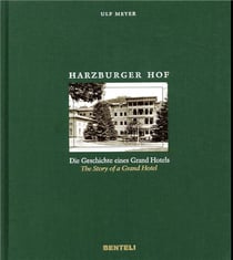Harzburger hof - die geschichte eines grand hotels - the story of a grand hotel