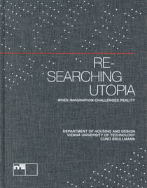 Re-searching utopia - when imagination challenges reality