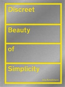 Jorg schellmann discreet beauty of simplicity /anglais/allemand