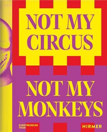 Not my circus, not my monkeys: the motif of the circus in contemporary art
