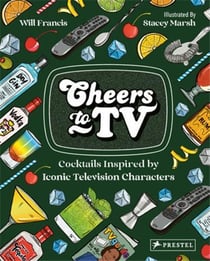 Cheers to TV : cocktails inspired by iconic television characters