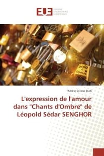 L'expression de l'amour dans "Chants d'Ombre" de Leopold Sedar SeNGHOR