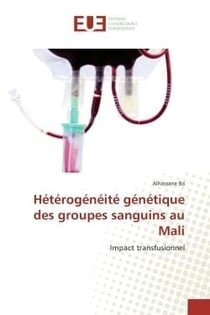 Hétérogénéité génétique des groupes sanguins au Mali : Impact transfusionnel