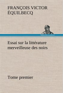 Essai sur la littérature merveilleuse des noirs suivi de contes indigènes de l'ouest africain français
