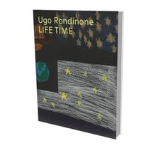 Ugo Rondinone: Life Time : Cat. Schirn Kunsthalle Francfort-sur-le Main