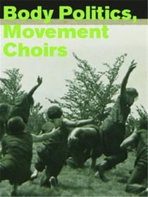 Body politics, movement choirs