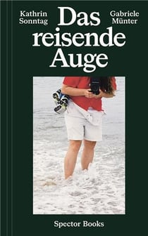 Kathrin sonntag & gabriele munter the travelling eye /anglais/allemand