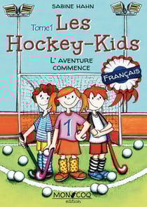 Les hockey kids Tome 1 : l'aventure commence