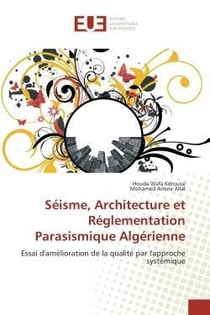 Seisme, architecture et reglementation parasismique algerienne - essai d'amelioration de la qualite