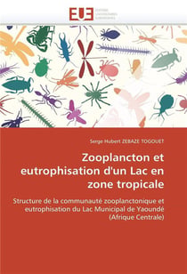 Zooplancton et eutrophisation d'un lac en zone tropicale