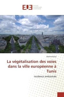 La vegetalisation des voies dans la ville europeenne a tunis - incidence ambiantale