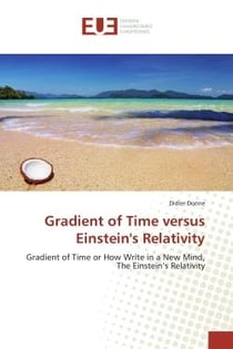 Gradient of Time versus Einstein's Relativity : Gradient of Time or How Write in a New Mind, The Einstein's Relativity