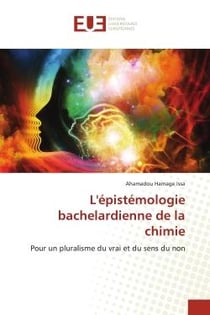 L'épistémologie bachelardienne de la chimie : Pour un pluralisme du vrai et du sens du non
