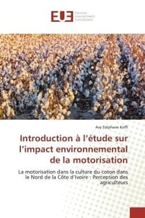 Introduction à l'étude sur l'impact environnemental de la motorisation : La motorisation dans la culture du coton dans le Nord de la Côte d'Ivoire
