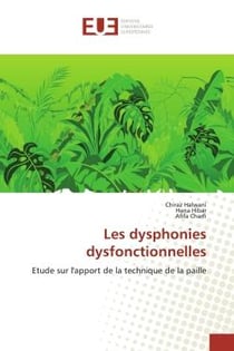 Les dysphonies dysfonctionnelles : Etude sur l'apport de la technique de la paille