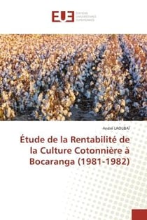 Etude de la RentabilitE de la Culture CotonniEre A Bocaranga (1981-1982)