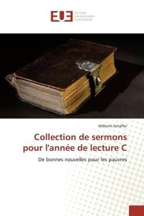 Collection de sermons pour l'année de lecture C : De bonnes nouvelles pour les pauvres