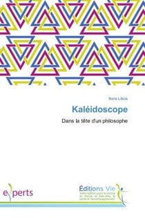 Kaleidoscope : Dans la tete d'un philosophe