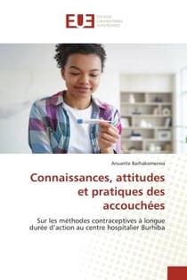 Connaissances, attitudes et pratiques des accouchées : Sur les méthodes contraceptives à longue durée d'action au centre hospitalier Burhiba