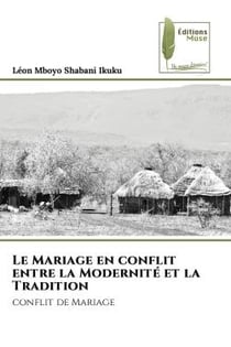 Le mariage en conflit entre la modernite et la tradition - conflit de mariage