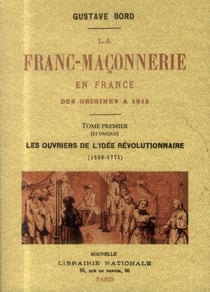 La franc-maçonnerie en france des origines à 1815 - tome premier (et unique)