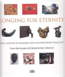 Longing for eternity one century of iraqi art from the hussain ali harba family collection