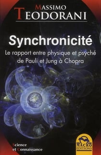 Synchronicité - le rapport entre physique et psyché de pauli et jung à chopra
