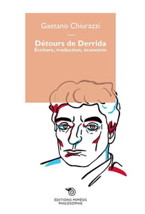 Détours de Derrida - écriture, traduction, économie