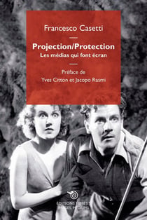 Projection / Protection : Les médias qui font écran