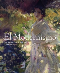 El modernismo - de Sorolla à Picasso, 1880-1918