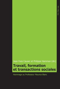 Travail, formation et transactions sociales : Hommage au Professeur Maurice Blanc