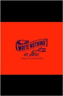Write nothing in here: a sketch and doodle book