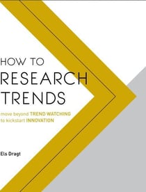How to research trends - move beyond trend watching to kickstart innovation
