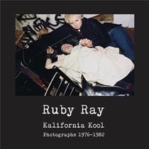 Ruby ray: kalifornia kool: photographs 1976-1982