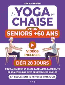 Le yoga sur chaise pour seniors +60 ans