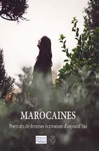 Marocaines - portraits de femmes écrivaines d'aujourd'hui