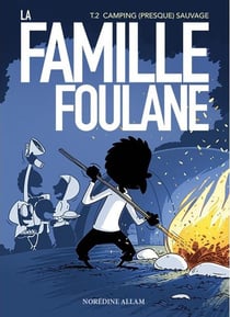 La famille Foulane Tome 2 : camping (presque) sauvage