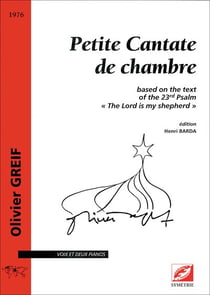 Petite cantate de chambre - Based on the text of the 23rd Psalm « The Lord is my shepherd »