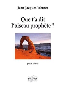 Que t'a dit l'oiseau prophète ? pour piano