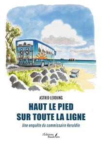 Haut le pied sur toute la ligne : Une enquête du commissaire Keruldin