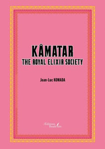 Kâmatar : The Royal Elixir Society