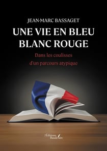 Une vie en bleu blanc rouge