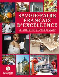 Savoir-faire français d'excellence - 43 entreprises du patrimoine vivant