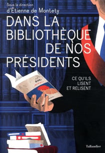 Dans la bibliothèque de nos présidents - ce qu'ils lisent et relisent