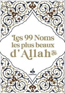 Les 99 noms les plus beaux d'Allah
