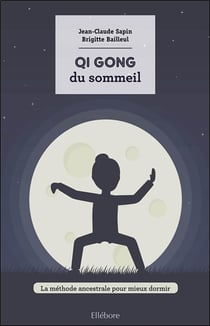 Qi gong du sommeil - la méthode ancestrale pour mieux dormir