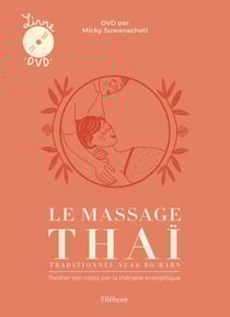 Le massage thaï traditionnel Nuad Bo'Rarn - tonifier son corps par la thérapie énergétique